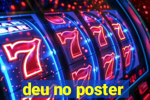 deu no poster